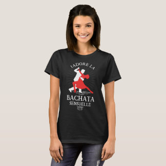 T-shirt Sensuelle de bachata de La de J'adore