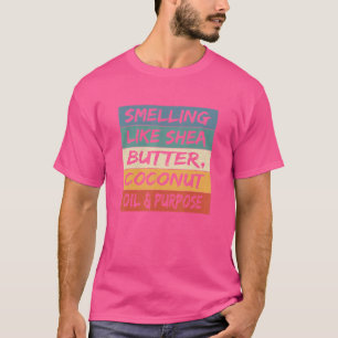 T-shirt Sentant comme le beurre de karité l'huile de coco