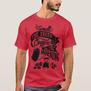 T-shirt Sentez le café frais dans le slogan du café du mat