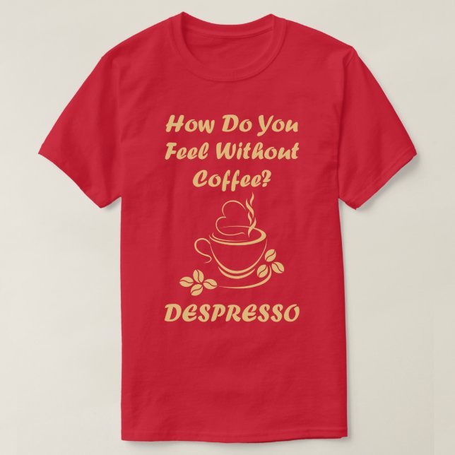 T-shirt Sentez Sans Café Despresso (Design devant)