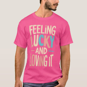 T-shirt Sentir Lucky Et L'Aimer Lucky Girl Syndrom