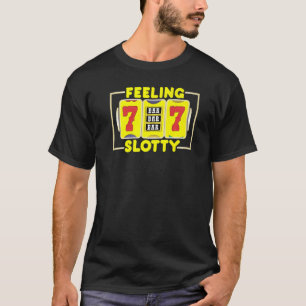 T-shirt Sentir Slotty Casino Lecteur Machine à sous Jeu