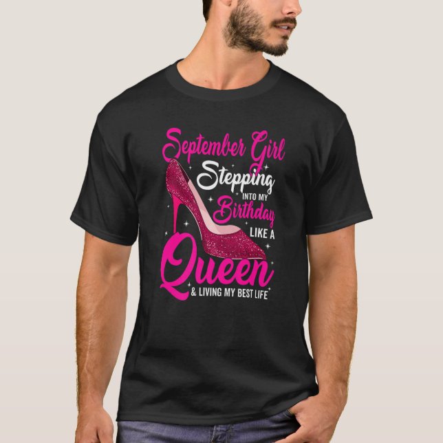 T-shirt September Girl Stepping Into My Birthday Like A Qu (Devant)