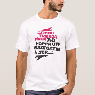 T-shirt Sér de á de rassgatið de í d'upp de Hoppa