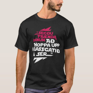 T-shirt Sér de á de rassgatið de í d'upp de Hoppa