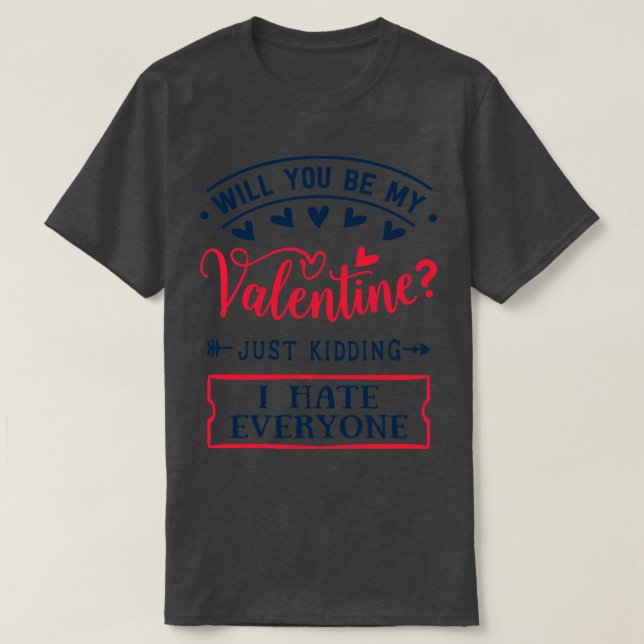 T-shirt Serez-Vous Ma Saint-Valentin En Train De Dire Que  (Design devant)