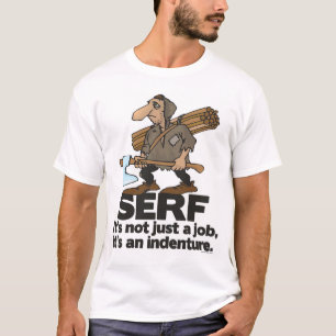 T-shirt SERF : Ce n'est pas simplement un travail, il est