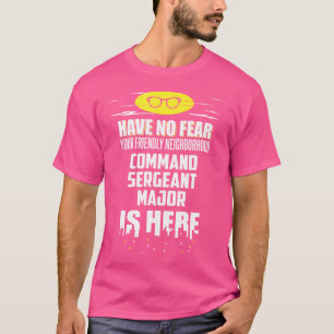 T-shirt Sergent-major de commandement drôle N'ayez aucune 