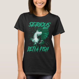 T-shirt Sérieux à propos de Betta Fish Tropical Fish Keepe