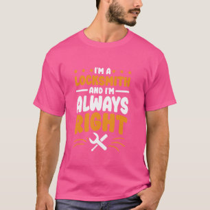 T-shirt Serrurier Je Suis Toujours Juste pour la Serrureri