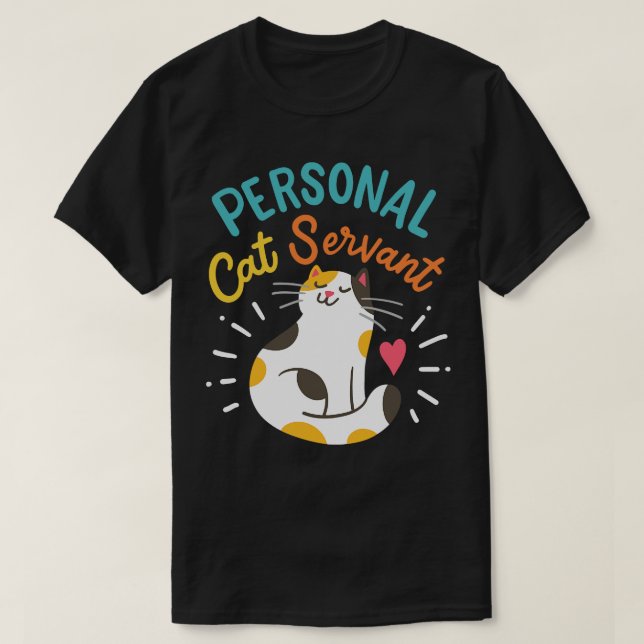 T-shirt Serviteur de chat personnel (Design devant)
