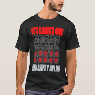 T-shirt Ses Lumières Et Éloigné Nous Allons Formula Racing