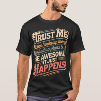 T-shirt S'être réveillé sans projet et avoir quand même pa