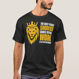 T-shirt Seul L'Endroit Où Le Succès Vient Avant Que Le Tra
