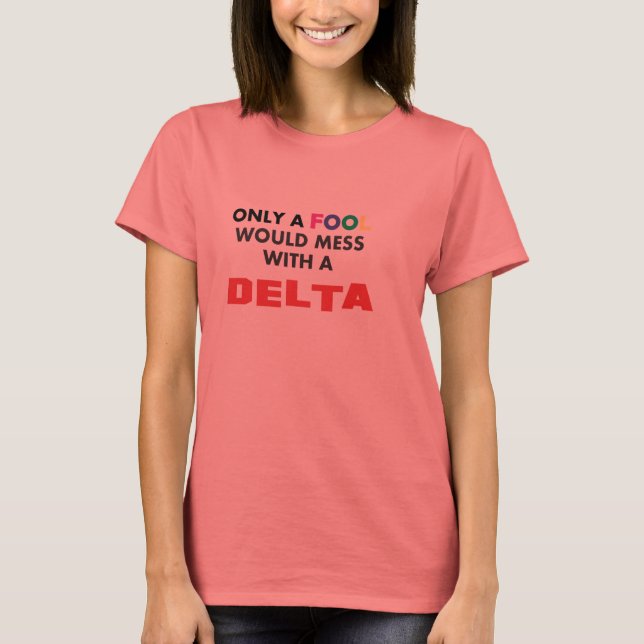 T-shirt Seul un FOOL serait en pagaille avec un DELTA ! (Devant)