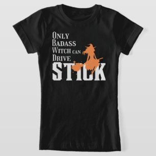T-Shirt Seule la sorcière Badass peut conduire une bâche