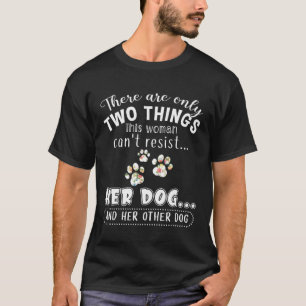 T-shirt Seulement 2 Choses Cette Femme Ne Peut Pas Résiste