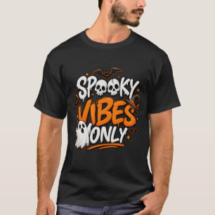 T-shirt Seulement des vibrations effrayantes Rétro Hallowe