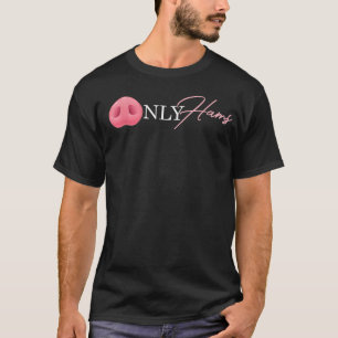 T-shirt Seulement Jambons Cochon Porc Amant Drôle Fermier