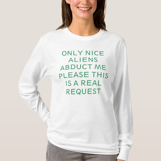 T-SHIRT SEULEMENT LES GENTILS ALIENS M'ENLÈVENT QUE CE (Devant)