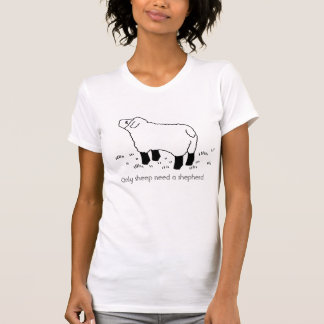T-shirt Seulement les moutons ont besoin d'un berger