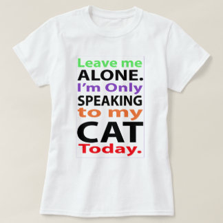 T-shirt Seulement parlant à mon chat aujourd'hui #2