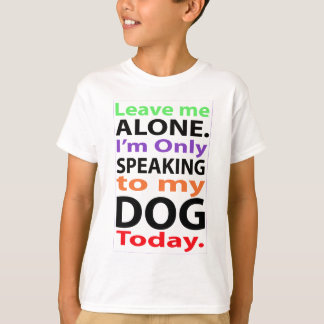 T-shirt Seulement parlant à mon chien aujourd'hui #2