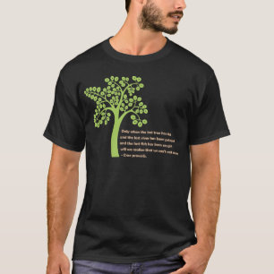 T-shirt Seulement quand le dernier arbre