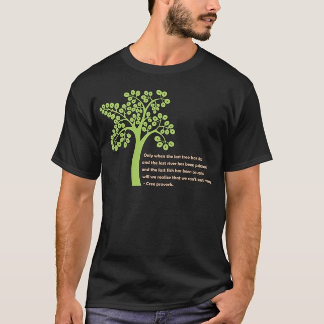 T-shirt Seulement quand le dernier arbre (Devant)