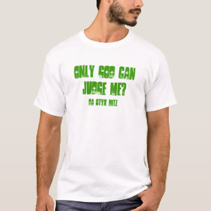 T-SHIRT SEULEMENT UN DIEU PEUT ME JUGER ? , LE DA STYX