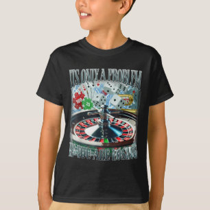 T-shirt Seulement un problème si vous perdez Drôle de pari