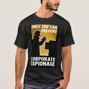 T-shirt Seulement Vous Pouvez Empêcher Corporate Espionage