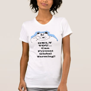 T-shirt Seulement vous… pouvez empêcher le réchauffeme