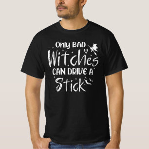 T-shirt Seules les mauvaises sorcières peuvent conduire un