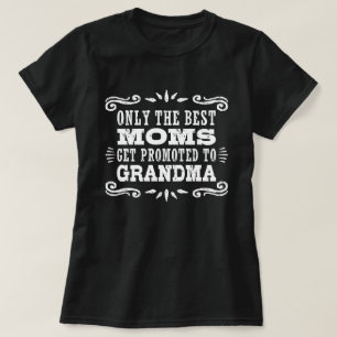 T-shirt Seules Les Meilleures Femmes Sont Promues À Grand-