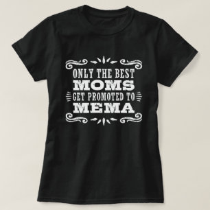 T-shirt Seules Les Meilleures Moms Sont Promues Dans Mema