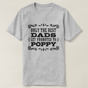 T-shirt Seuls Les Meilleurs Dads Sont Promus Au Pavot