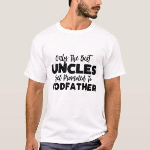 T-shirt Seuls Les Meilleurs Oncles Sont Promus Au Parrain