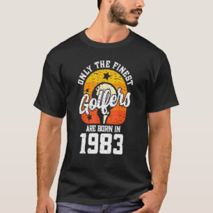 T-shirt Seuls Les Plus Beaux Golfeurs Sont Nés En 1983 Gol