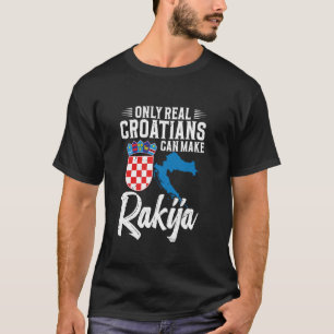 T-shirt Seuls les vrais Croates peuvent faire de la rakija