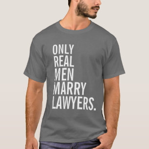 T-shirt Seuls les vrais hommes épousent des avocats