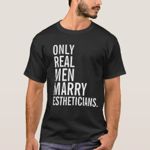 T-shirt Seuls les vrais hommes épousent des Esthétiques