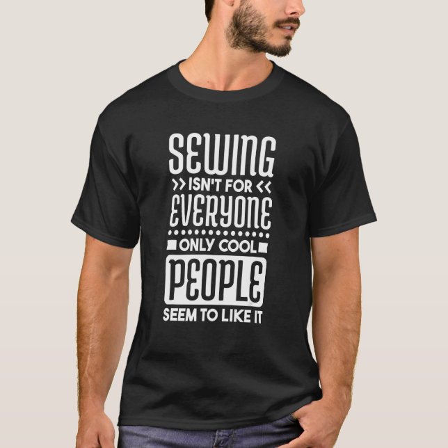 T-shirt Sewing IsnT For Everyone Only Cool People Seem To  (Devant)
