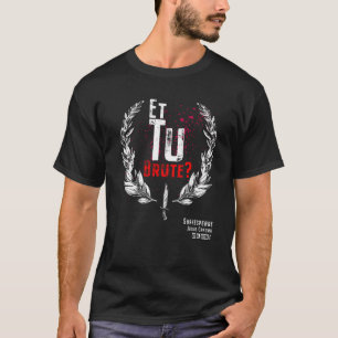 T-shirt Shakespeare Et Tu Brute Julius Caesar