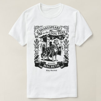 T-shirt Shakespeare in the Dog Park - King Macbeth