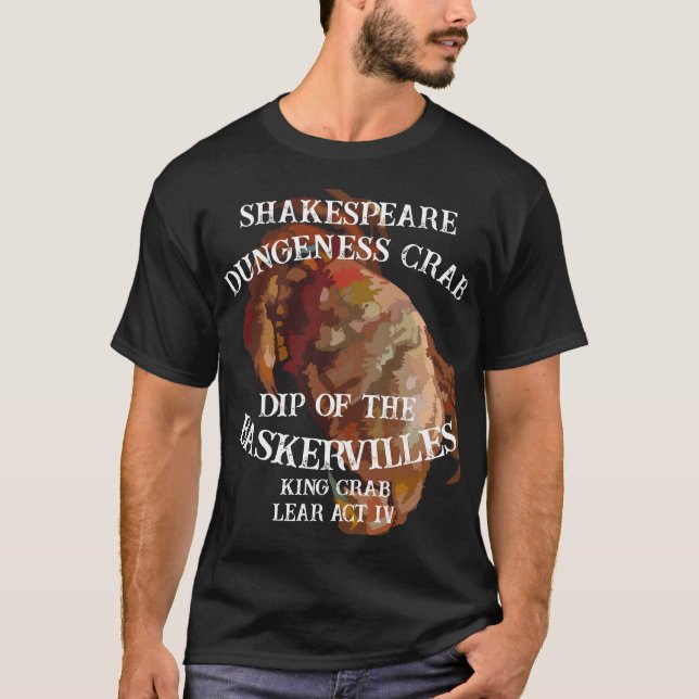 T-shirt Shakespeare King Crab Lear Dungeness Crab Dip (Devant)