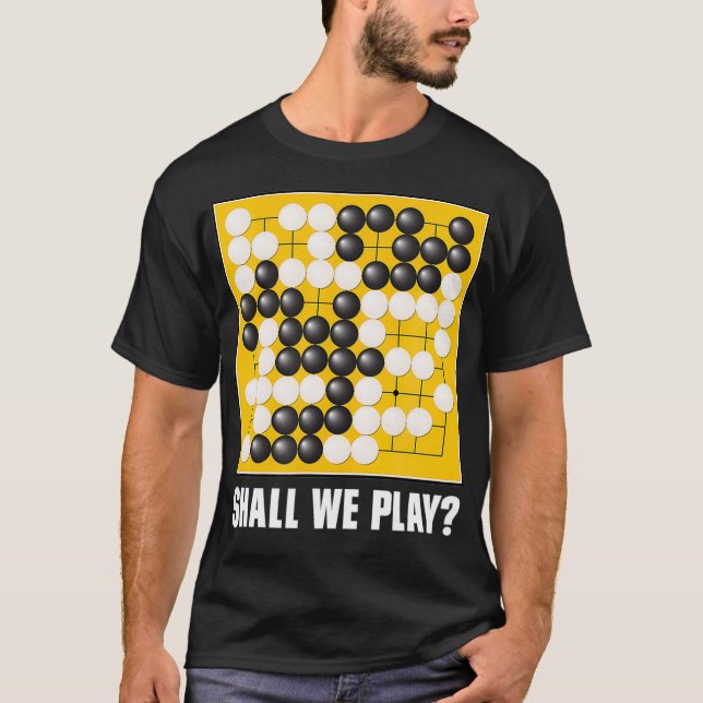 T-shirt Shall We Play Go jeu de société Baduk Weiqi (Devant)