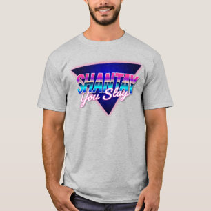 T-shirt Shantay vous restez