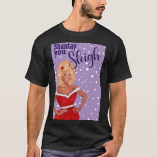 T-shirt Shantay you Sleigh RuPaul Drag Race Christmas Card