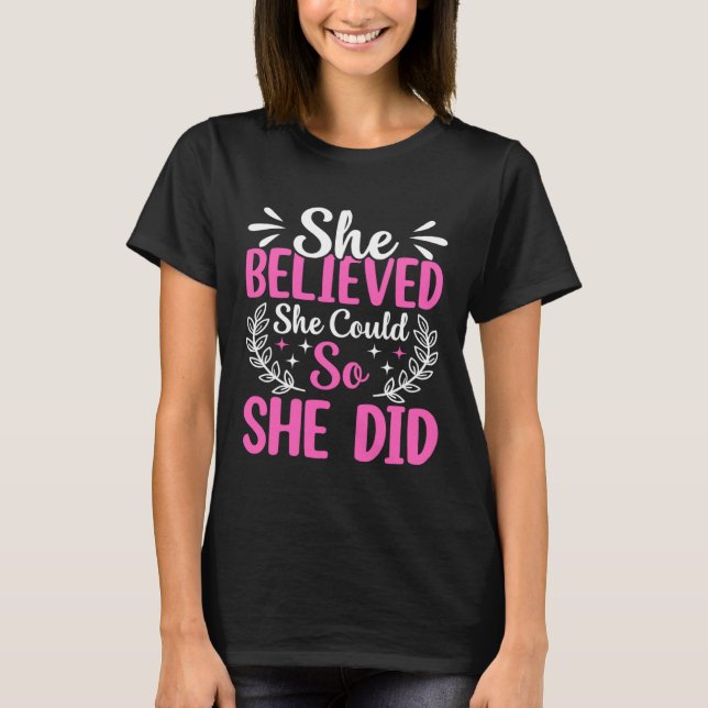 T-shirt She Believed She Could So She Did (Devant)
